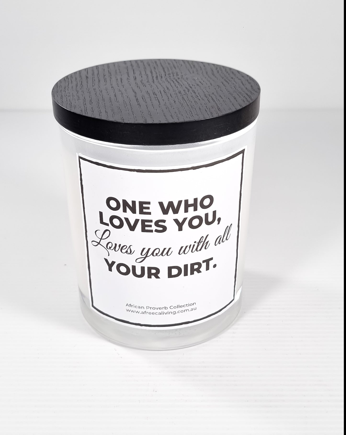 One who loves you, love you with all your dirt